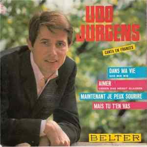 Udo Jurgens - Dans Ma Vie / Aimer / Maintenant Je Peux Sourire / Mais Tu T'En Vas Mp3
