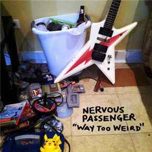 Nervous Passenger - Way Too Weird / Songs About Things And Stuff Mp3