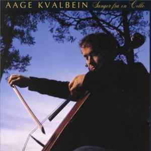 Aage Kvalbein - Sanger Fra En Cello Mp3