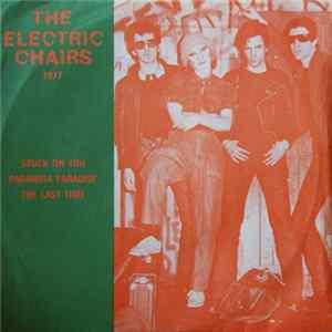 The Electric Chairs - Stuck On You / Paranoia Paradise / The Last Time Mp3