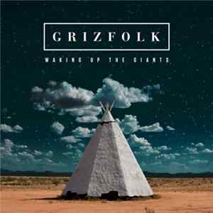 Grizfolk - Waking Up The Giants Mp3