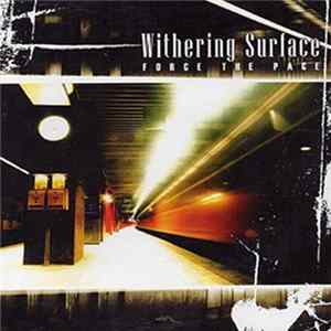 Withering Surface - Force The Pace Mp3
