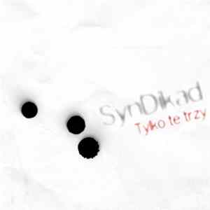 SynDikad - Tylko Te Trzy Mp3