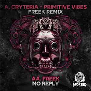 Cryteria / Freek - Primitive Vibes (Freek Remix) / No Reply Mp3