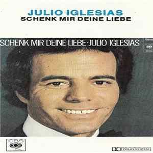 Julio Iglesias - Schenk Mir Deine Liebe Mp3