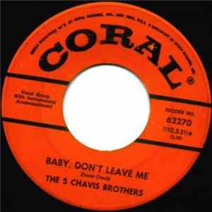 The 5 Chavis Brothers - Baby Don't Leave Me Mp3