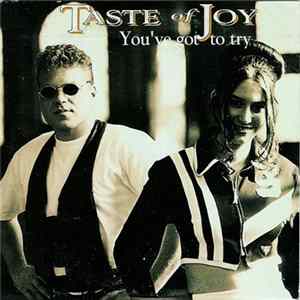 Taste Of Joy - You've Got To Try Mp3