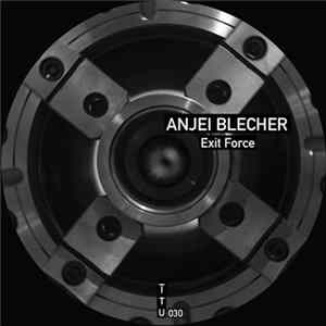 Anjei Blecher - Exit Force Mp3