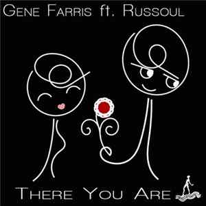 Gene Farris Featuring Russoul - There You Are Mp3