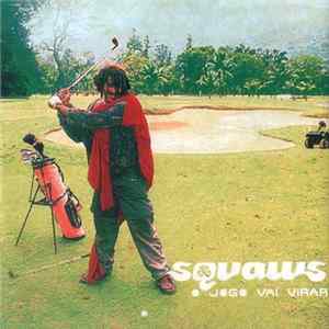 Squaws - O Jogo Vai Virar Mp3