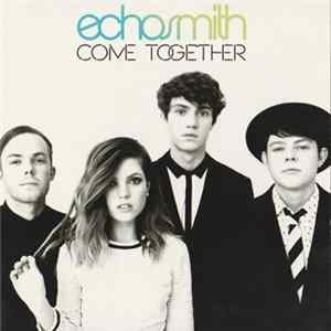 Echosmith - Come Together Mp3