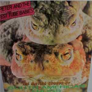Peter And The Test Tube Babies - The Mating Sounds Of South American Frogs Mp3