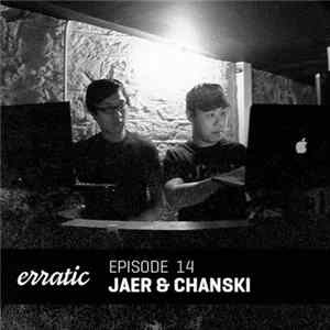 Jaer & Chanski - Erratic Podcast 14 Mp3