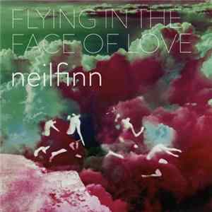 Neil Finn - Flying In The Face Of Love Mp3