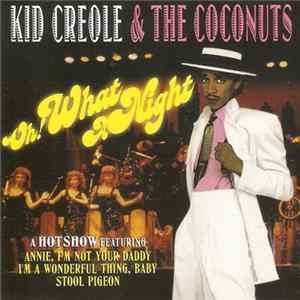 Kid Creole & The Coconuts - Oh! What A Night Mp3