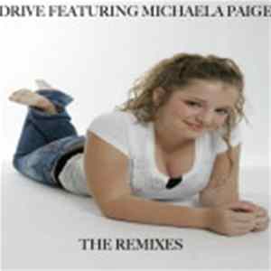 Drive Featuring Michaela Paige - The Remixes Mp3
