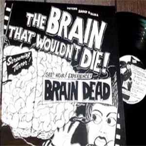Brain Dead - The Brain That Wouldn't Die! Mp3