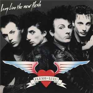 Flesh For Lulu - Long Live The New Flesh Mp3
