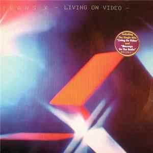 Trans-X - Living On Video Mp3