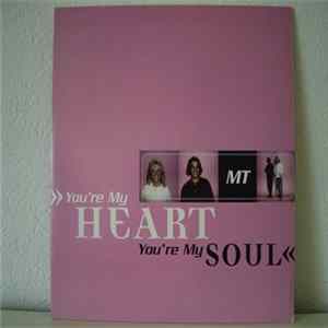 MT - You're My Heart, You're My Soul Mp3