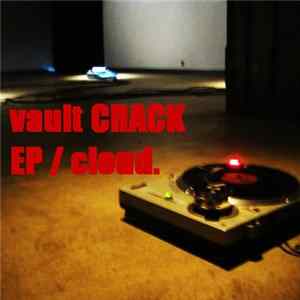 Cloud. - Vault Crack EP Mp3