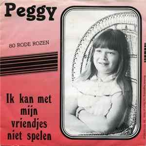 Peggy - Ik Kan Met Mijn Vriendjes Niet Spelen / 80 Rode Rozen Mp3