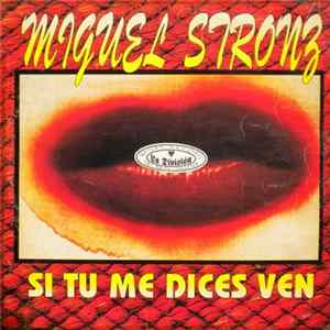 Miguel Stronz - Si Tu Me Dices Ven Mp3
