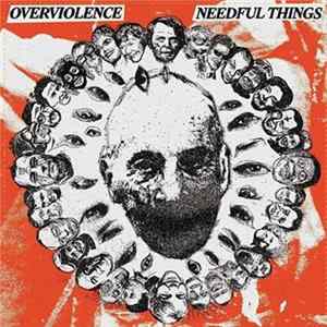 Needful Things / Overviolence - Needful Things / Overviolence Mp3