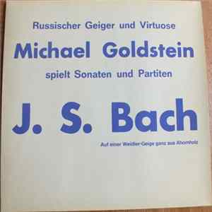 J. S. Bach - Michael Goldstein - Michael Goldstein Spielt Sonaten Und Partiten Mp3