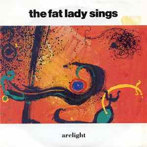 The Fat Lady Sings - Arclight Mp3