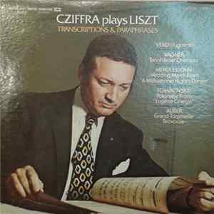 Gyorgy Cziffra - Cziffra Plays Liszt - Transcriptions & Paraphrases Mp3