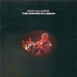 Dizzy Gillespie - The Winter In Lisbon Mp3
