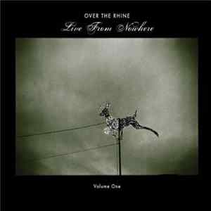 Over The Rhine - Live From Nowhere - Volume One Mp3
