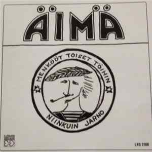 Äimä - Menkööt toiset töihin / Niinkuin Jarno Mp3