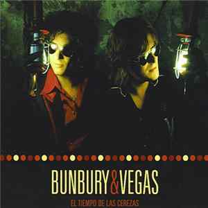 Bunbury & Vegas - El Tiempo De Las Cerezas Mp3