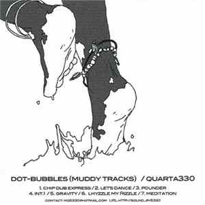 Quarta330 - Dot-Bubbles (Muddy Tracks) Mp3