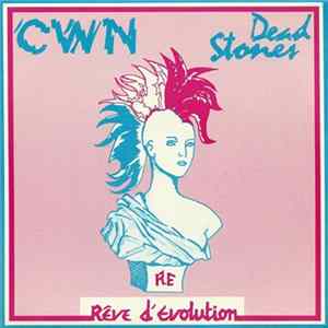 CWN / Dead Stones - Rêve D'Evolution Mp3