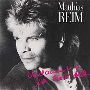 Matthias Reim - Verdammt, Ich Lieb' Dich Mp3