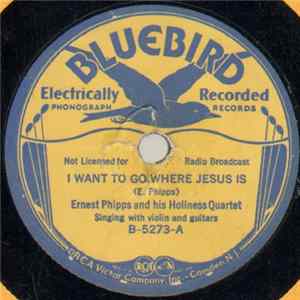 Ernest Phipps And His Holiness Quartet - I Want To Go Where Jesus Is / Bright To-Morrow Mp3