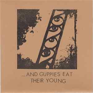 ...and guppies eat their young - "Brighter Days" / "The Mottled Beauty Of A Spiteful Seed" Mp3