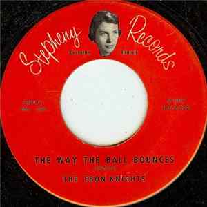 The Ebon-Knights - The Way The Ball Bounces / Poor Butterfly Mp3
