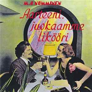 M.A. Numminen - Aarteeni, Juokaamme Likööri Mp3