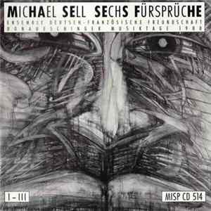 Michael Sell - Sechs Fürsprüche I-III Mp3