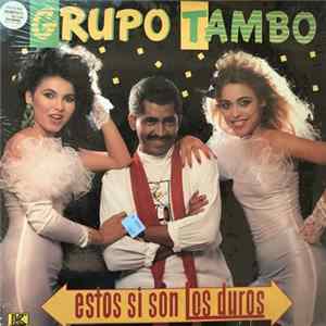 Grupo Tambo - Estos Si Son Los Duros Mp3