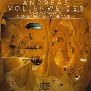 Andreas Vollenweider - "Caverna Magica" (...Under The Tree - In The Cave...) Mp3
