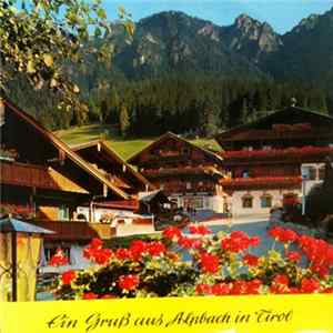 Alpbacher Tanzmusik - Alpbacher Sänger - Alpbacher Stubenmusik - Fröhliche Klänge Aus Alpbach Mp3