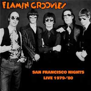 The Flamin' Groovies - San Francisco Nights: Live 1979-80 Mp3