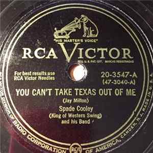 Spade Cooley (King Of Western Swing) And His Band - You Can't Take Texas Out Of Me / I've Got A Heart Filled With Love Mp3