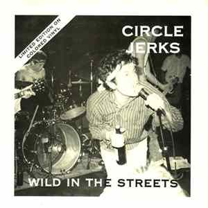 Circle Jerks - Wild In The Streets Mp3