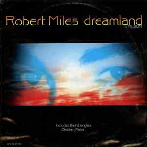 Robert Miles - Dreamland Mp3